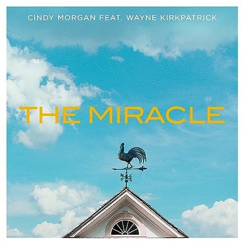 The Miracle (feat. Wayne Kirkpatrick)