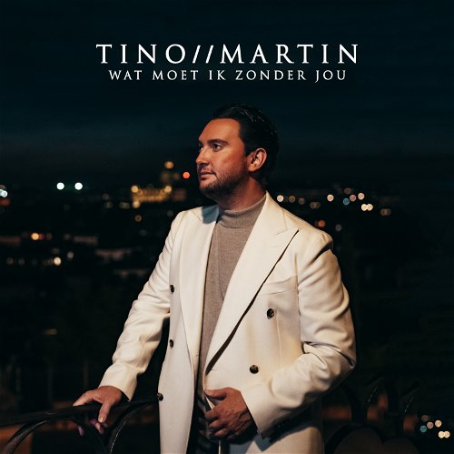 Album art Tino Martin - Wat moet ik zonder jou