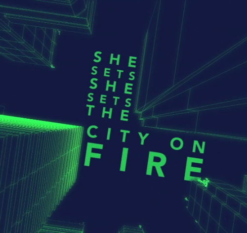 She Sets The City On Fire
