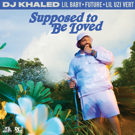 Album art DJ Khaled Ft. Lil Baby, Lil Uzi Vert & Future - SUPPOSED TO BE LOVED