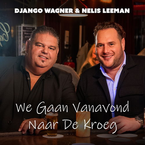 Album art Django Wagner & Nelis Leeman - We gaan vanavond naar de kroeg