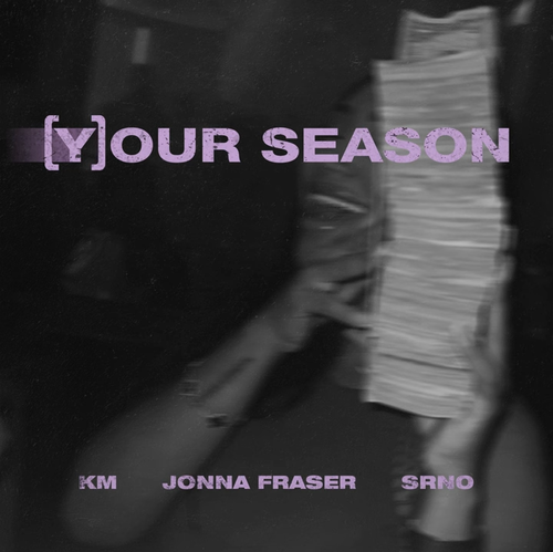 Album art KM Ft. Jonna Fraser & SRNO - Your Season