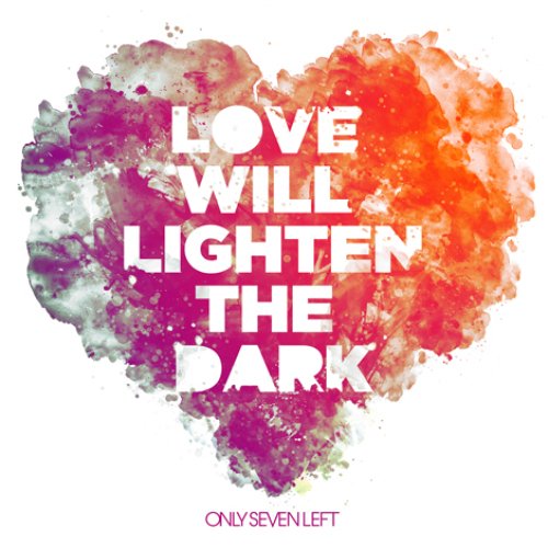 Love Will Lighten the Dark