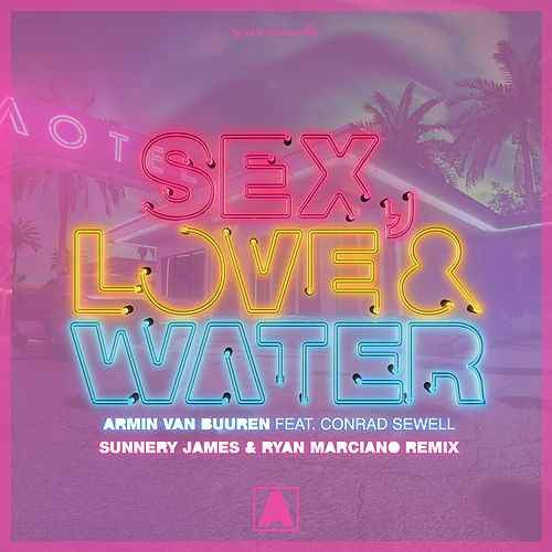 Sex, Love & Water (Sunnery James & Ryan Marciano remix)
