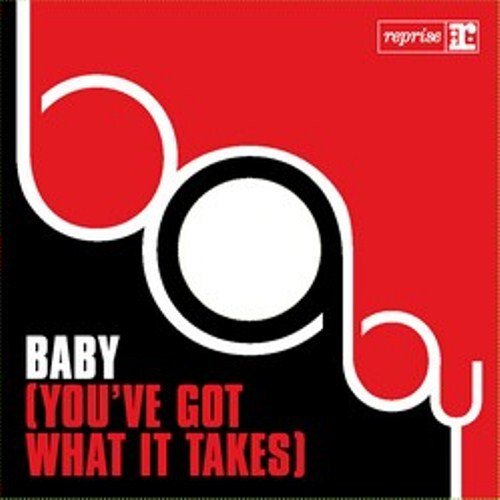 Baby (You've Got What It Takes)