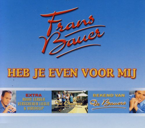 Heb Je Even Voor Mij - Frans Bauer