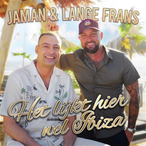 Album art Jaman & Lange Frans - Het lijkt hier wel Ibiza